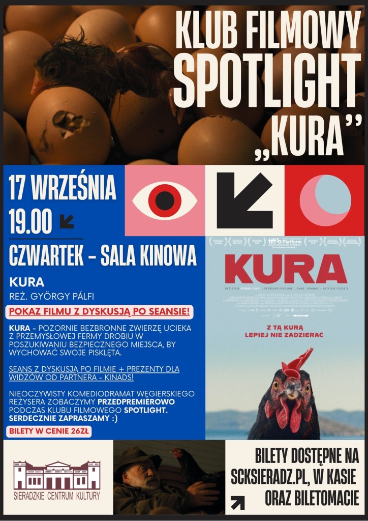 Plakat promujący filmowy klub 'Spotlight' z informacjami o pokazie filmu 'Kura' reżyserii György'ego Pálfi. Data i godzina wydarzenia: 17 września, godz. 19:00. Opis filmu dotyczącego ucieczki kury z fermy oraz zaproszenie na dyskusję po seansie.